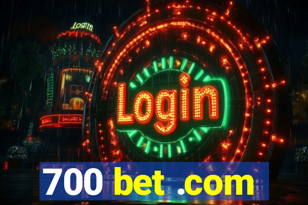 700 bet .com